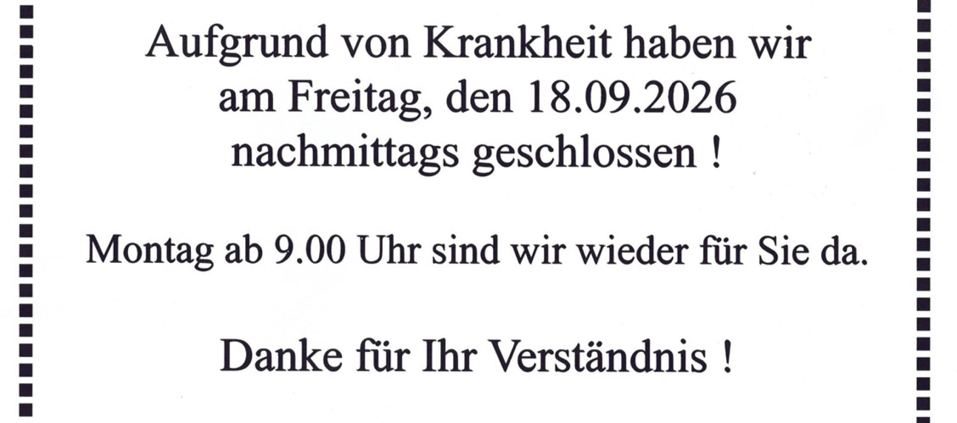 krankheitsbedingt geschlossen