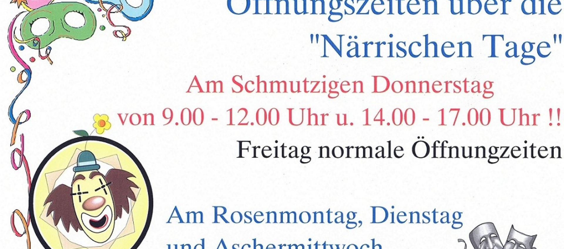 Öffnungszeiten über die Närrischen Tage
